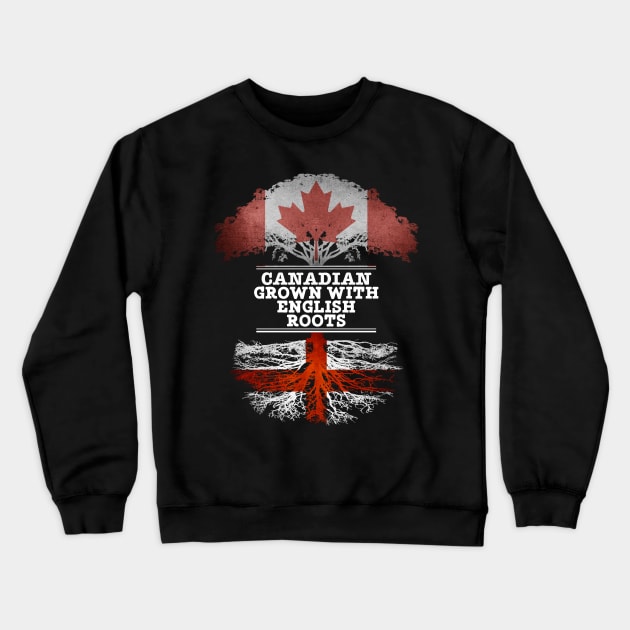 Canadian Grown With English Roots - Gift for English With Roots From England Crewneck Sweatshirt by Country Flags